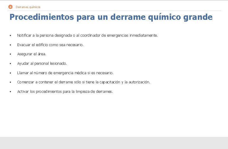 4 Derrames químicos Procedimientos para un derrame químico grande • Notificar a la persona