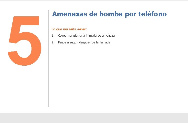 5 Amenazas de bomba por teléfono Lo que necesita saber: 1. Como manejar una