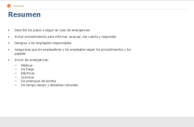  Resumen • Describir los pasos a seguir en caso de emergencias • Incluir