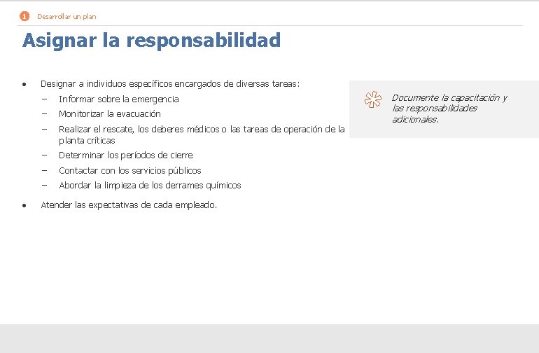 1 Desarrollar un plan Asignar la responsabilidad · · Designar a individuos específicos encargados