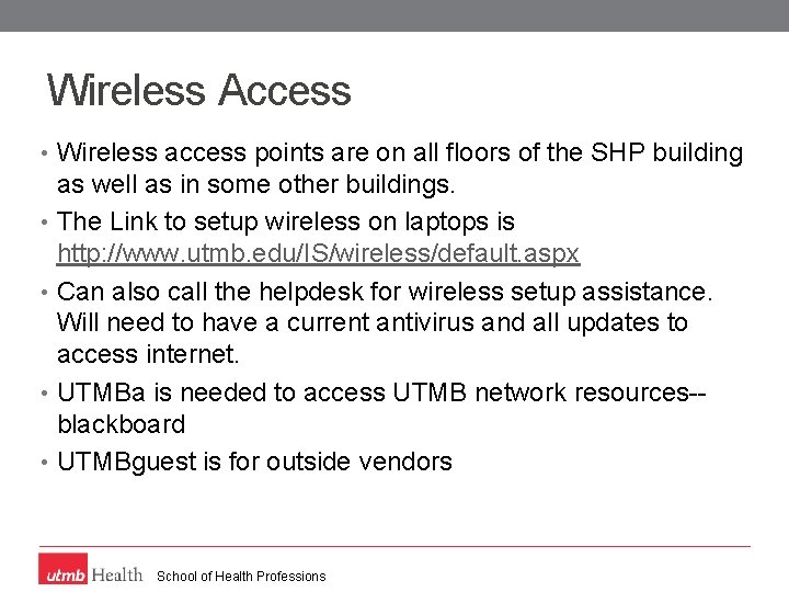 Wireless Access • Wireless access points are on all floors of the SHP building