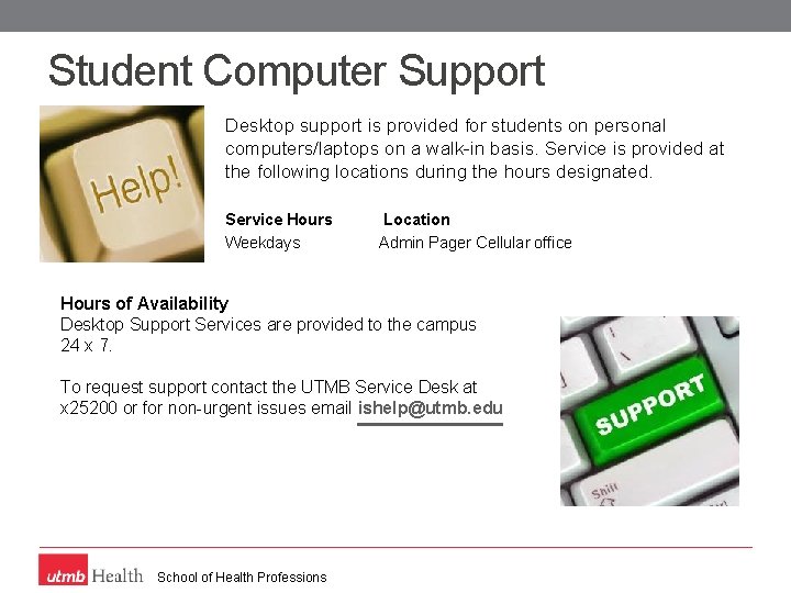 Student Computer Support Desktop support is provided for students on personal computers/laptops on a