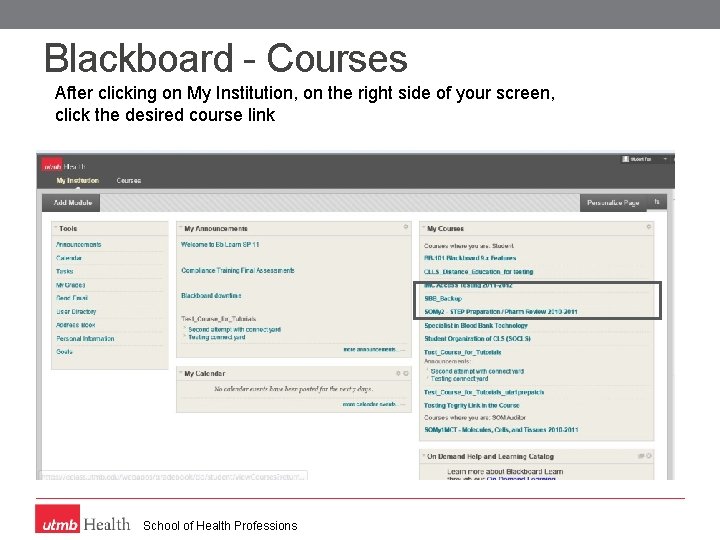 Blackboard - Courses After clicking on My Institution, on the right side of your