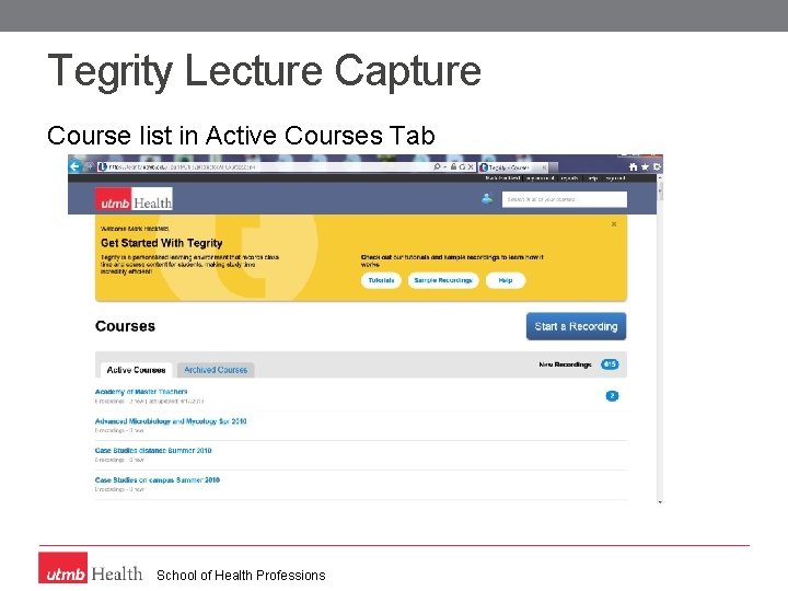 Tegrity Lecture Capture Course list in Active Courses Tab School of Health Professions 