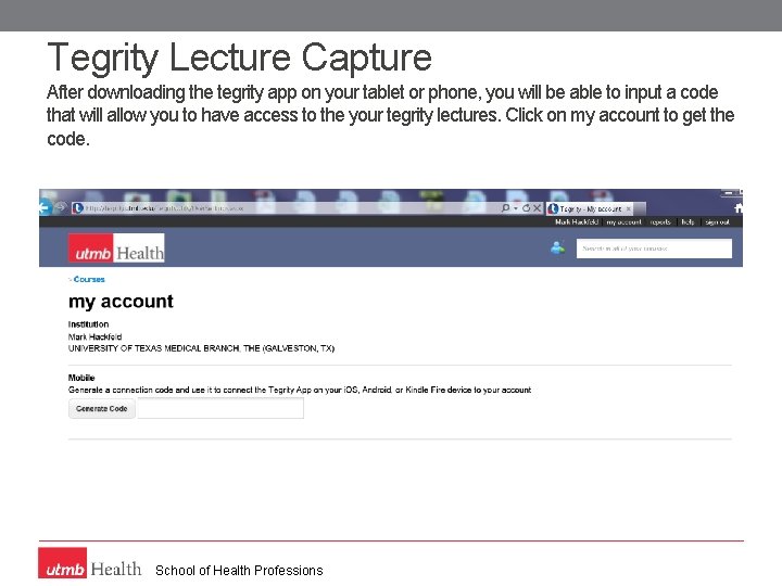 Tegrity Lecture Capture After downloading the tegrity app on your tablet or phone, you