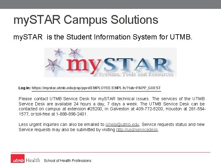 my. STAR Campus Solutions my. STAR is the Student Information System for UTMB. Log