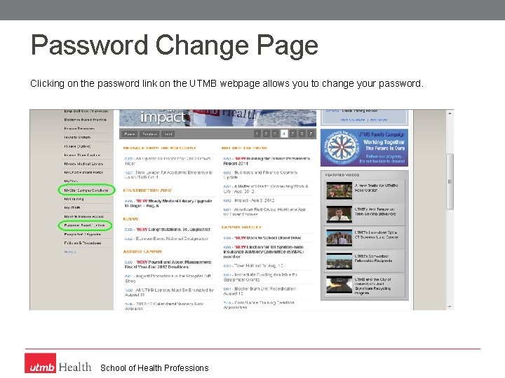 Password Change Page Clicking on the password link on the UTMB webpage allows you