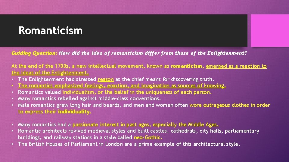 Romanticism Guiding Question: How did the idea of romanticism differ from those of the