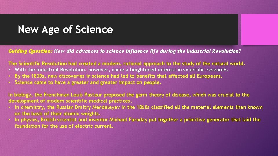 New Age of Science Guiding Question: How did advances in science influence life during