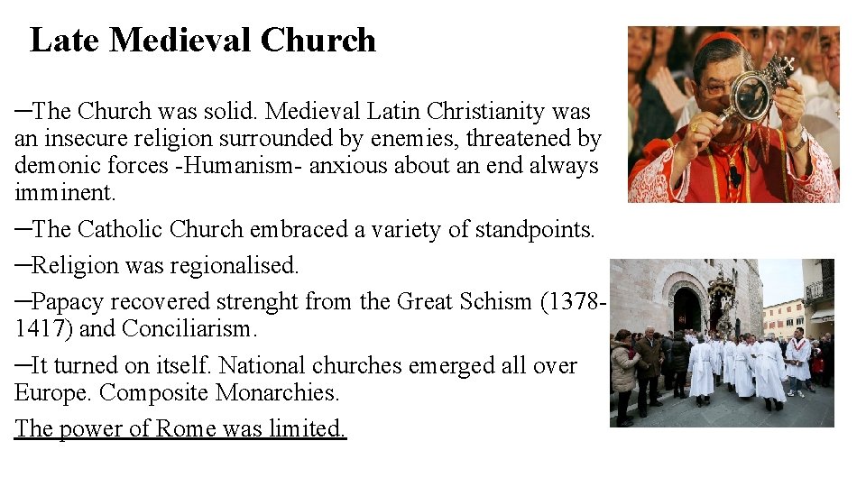 Late Medieval Church ─The Church was solid. Medieval Latin Christianity was an insecure religion