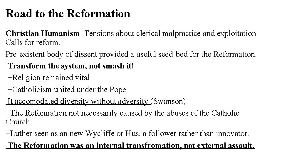 Road to the Reformation Christian Humanism: Tensions about clerical malpractice and exploitation. Calls for