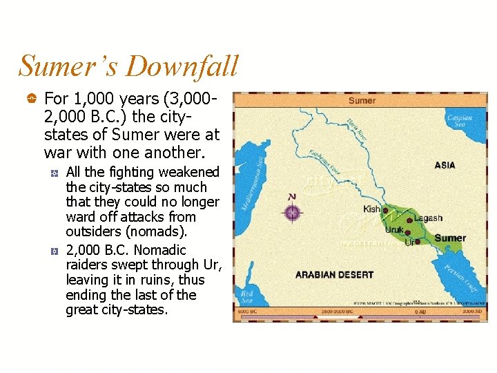 Sumer’s Downfall For 1, 000 years (3, 0002, 000 B. C. ) the citystates