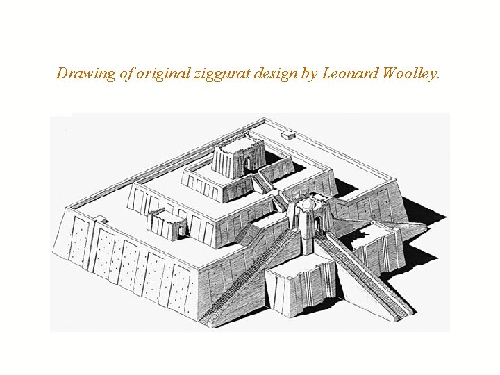 Drawing of original ziggurat design by Leonard Woolley. 