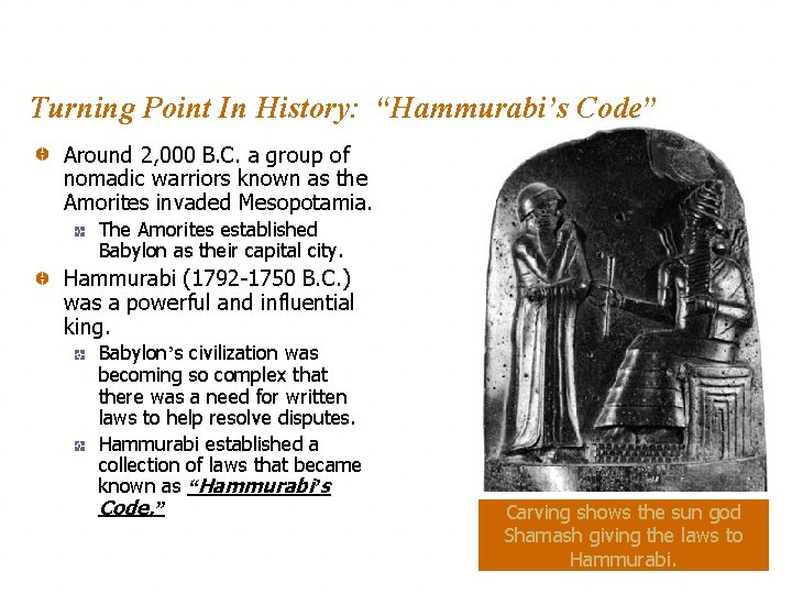 Turning Point In History: “Hammurabi’s Code” Around 2, 000 B. C. a group of