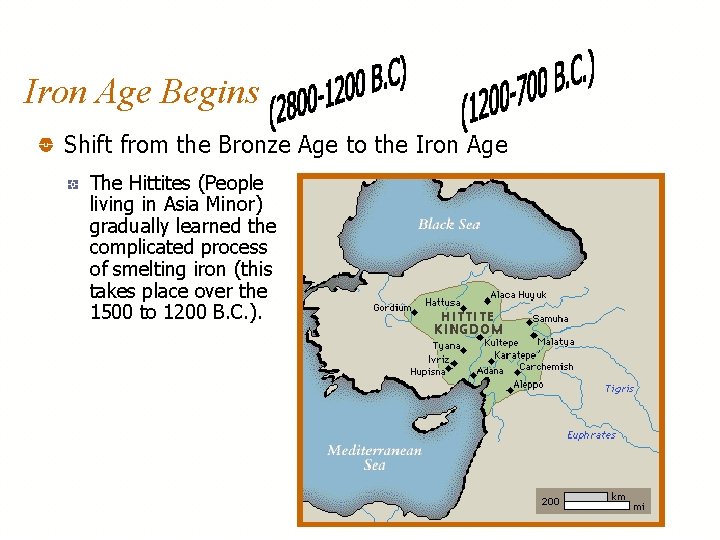 Iron Age Begins Shift from the Bronze Age to the Iron Age The Hittites