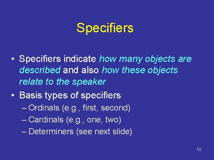 Specifiers • Specifiers indicate how many objects are described and also how these objects