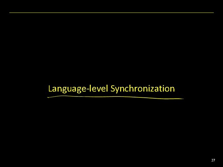 Language-level Synchronization 27 