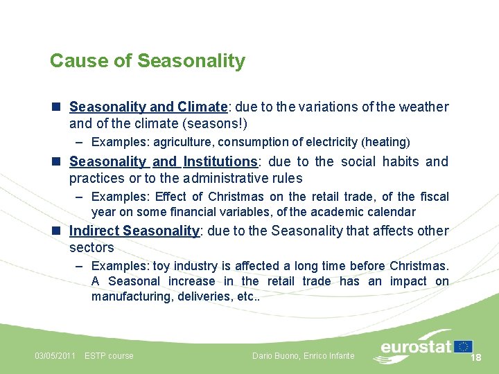 Cause of Seasonality n Seasonality and Climate: due to the variations of the weather