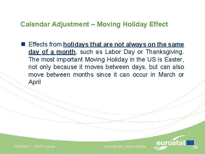 Calendar Adjustment – Moving Holiday Effect n Effects from holidays that are not always