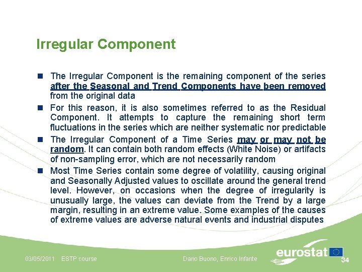 Irregular Component n The Irregular Component is the remaining component of the series after
