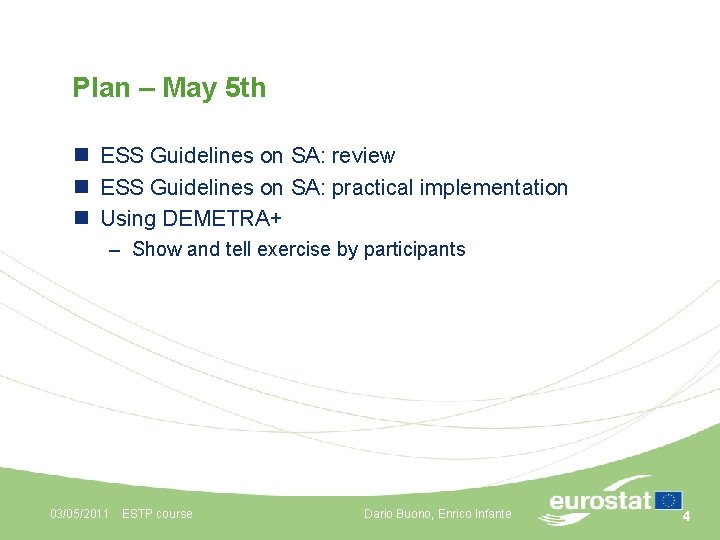 Plan – May 5 th n ESS Guidelines on SA: review n ESS Guidelines