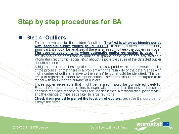 Step by step procedures for SA n Step 4: Outliers – – There are