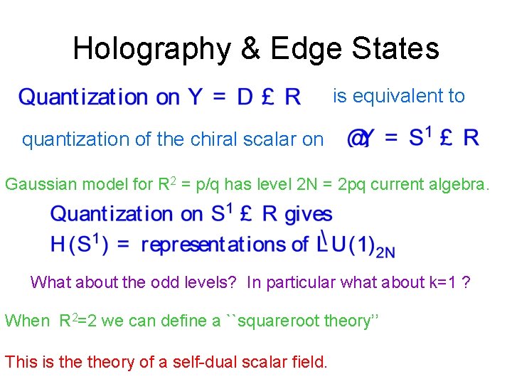 Holography & Edge States is equivalent to quantization of the chiral scalar on Gaussian