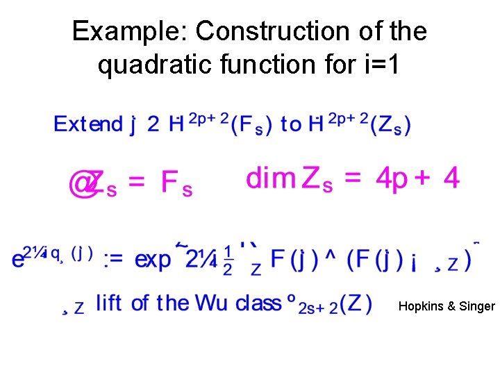 Example: Construction of the quadratic function for i=1 Hopkins & Singer 