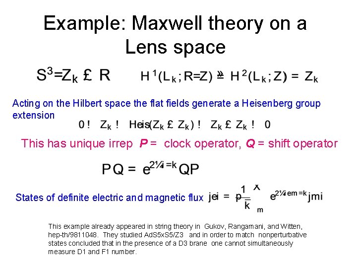 Example: Maxwell theory on a Lens space Acting on the Hilbert space the flat