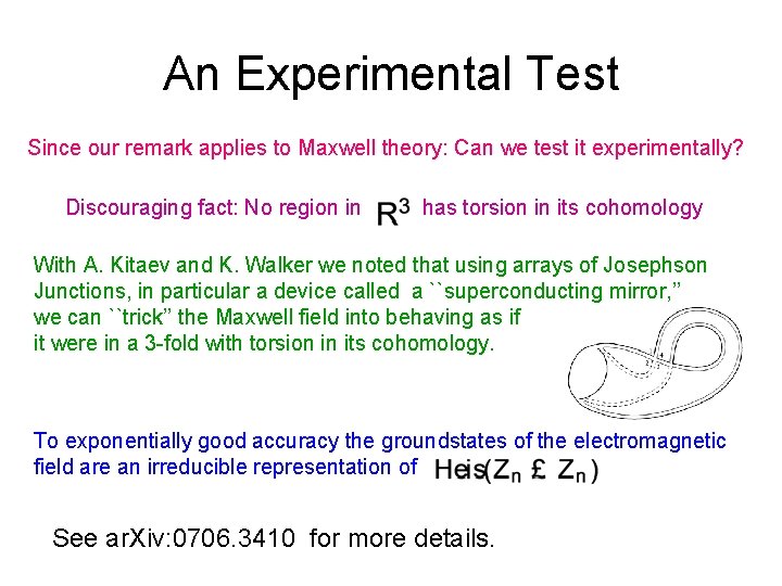 An Experimental Test Since our remark applies to Maxwell theory: Can we test it