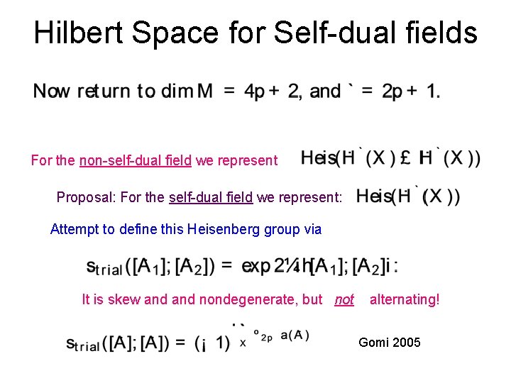 Hilbert Space for Self-dual fields For the non-self-dual field we represent Proposal: For the