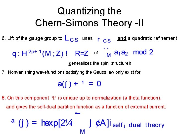 Quantizing the Chern-Simons Theory -II 6. Lift of the gauge group to uses and