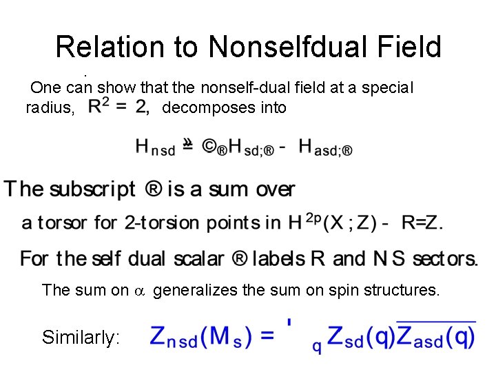 Relation to Nonselfdual Field. One can show that the nonself-dual field at a special