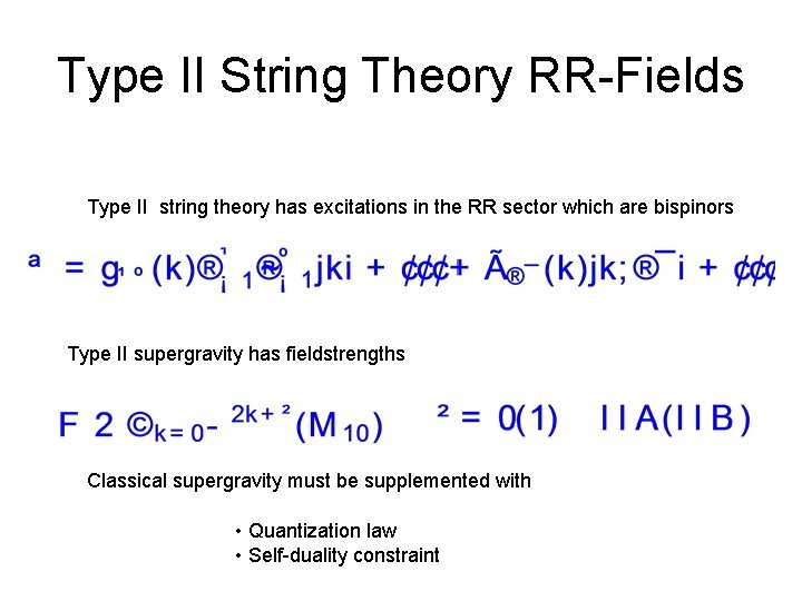 Type II String Theory RR-Fields Type II string theory has excitations in the RR