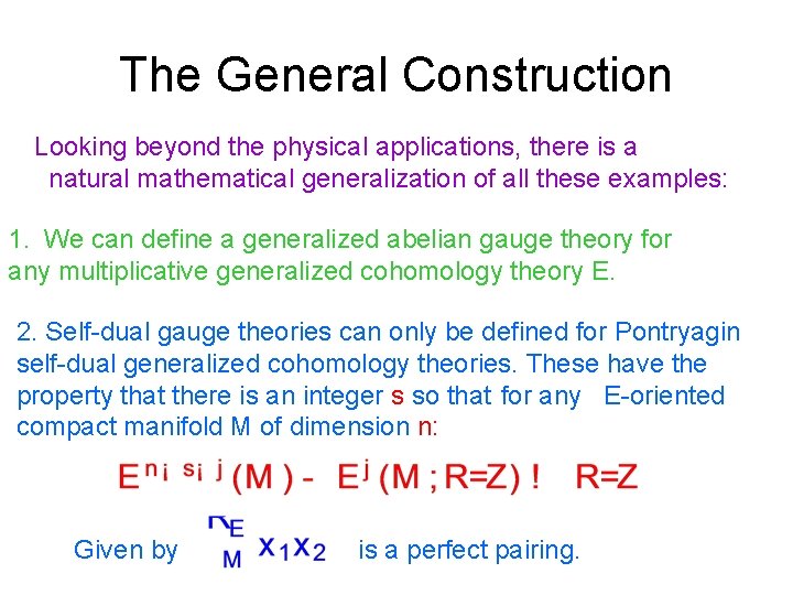 The General Construction Looking beyond the physical applications, there is a natural mathematical generalization