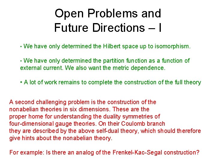 Open Problems and Future Directions – I • We have only determined the Hilbert