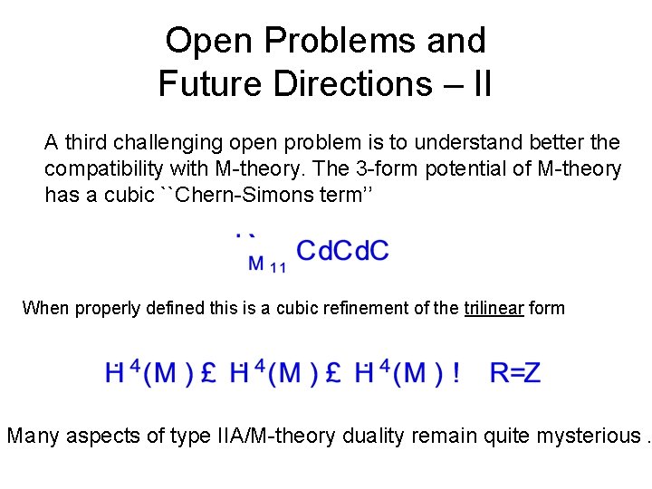 Open Problems and Future Directions – II A third challenging open problem is to