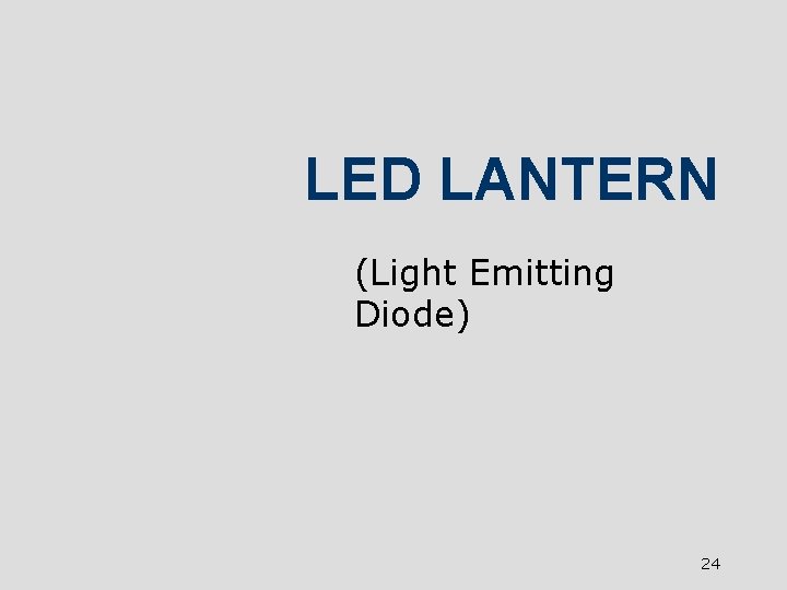 LED LANTERN (Light Emitting Diode) 24 