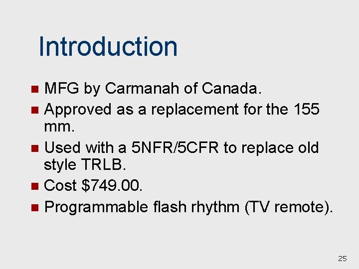 Introduction MFG by Carmanah of Canada. n Approved as a replacement for the 155