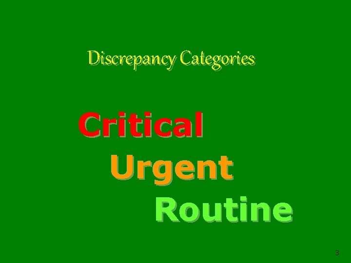 Discrepancy Categories Critical Urgent Routine 3 