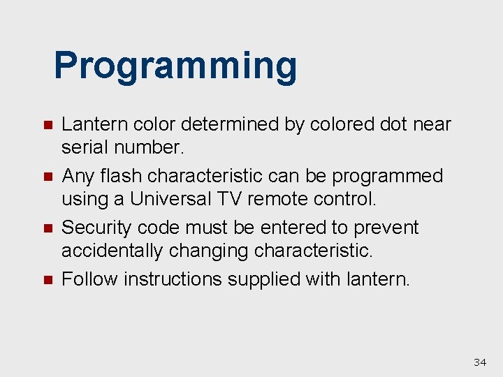 Programming n n Lantern color determined by colored dot near serial number. Any flash