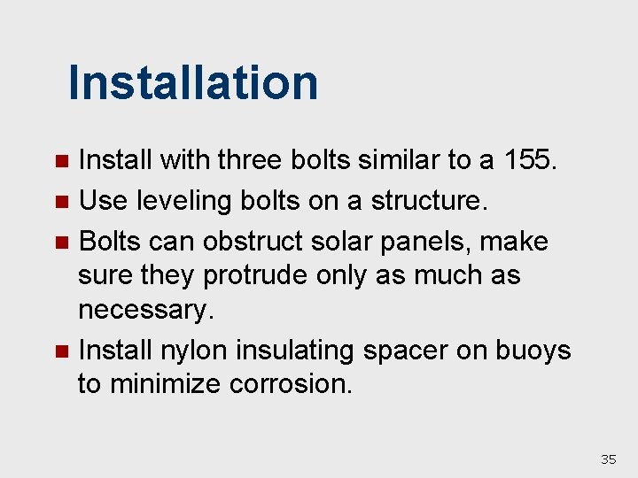 Installation Install with three bolts similar to a 155. n Use leveling bolts on