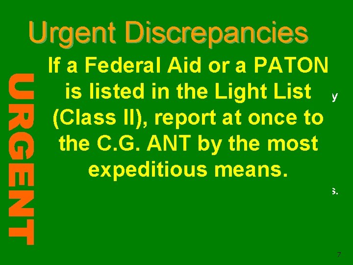 Urgent Discrepancies Ifa. a. Daymark(s) Federal Aid or a PATON missing e. Lights partly