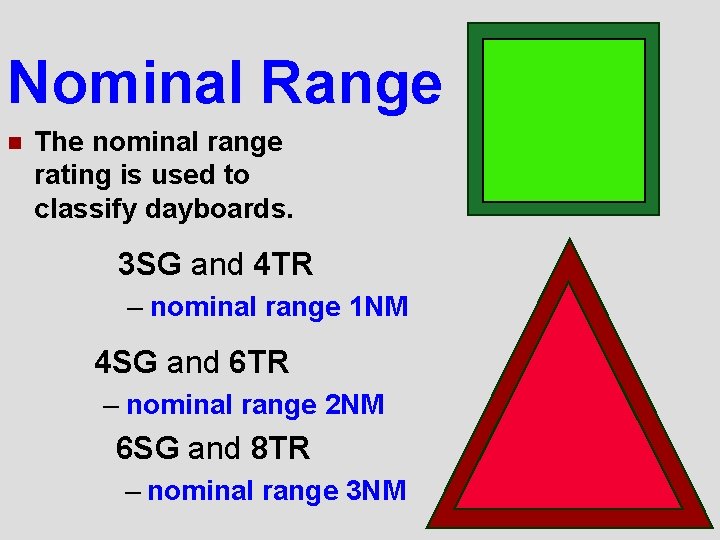Nominal Range n The nominal range rating is used to classify dayboards. l 3