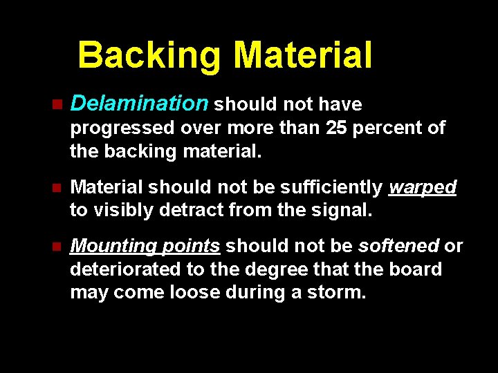 Backing Material n Delamination should not have progressed over more than 25 percent of