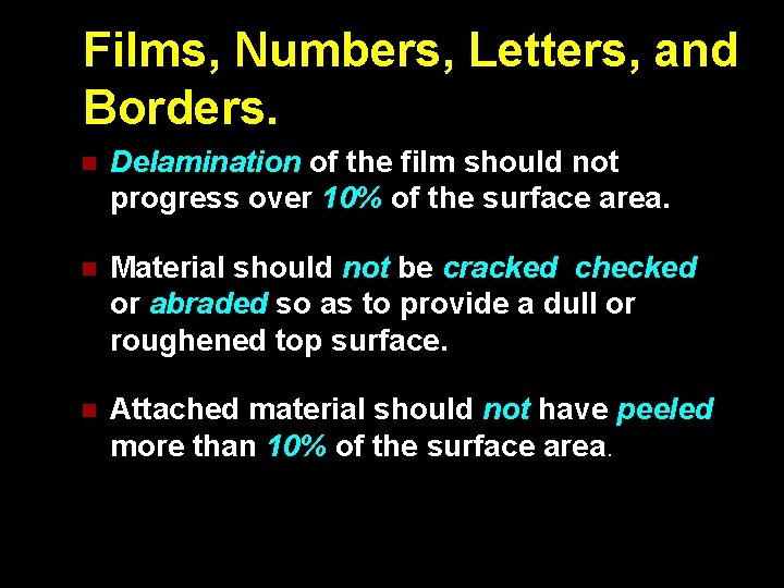 Films, Numbers, Letters, and Borders. n Delamination of the film should not progress over
