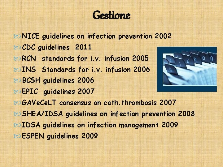 Gestione NICE guidelines on infection prevention 2002 CDC guidelines 2011 RCN standards for i.