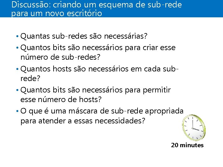 Discussão: criando um esquema de sub-rede para um novo escritório • Quantas sub-redes são