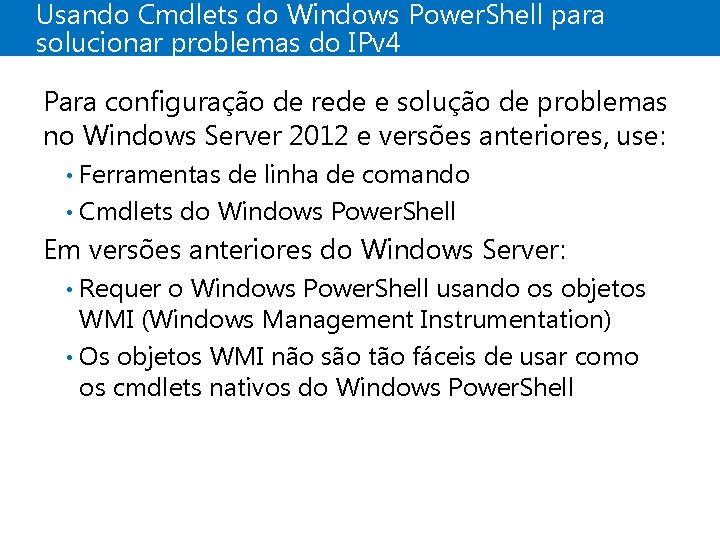 Usando Cmdlets do Windows Power. Shell para solucionar problemas do IPv 4 Para configuração