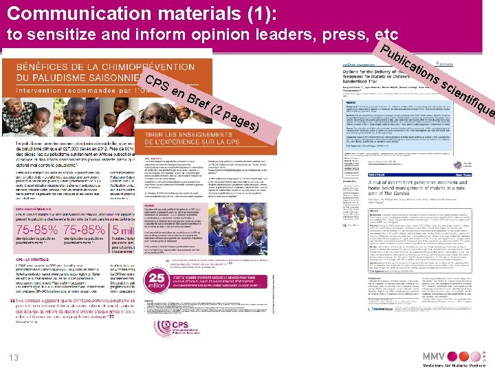 Communication materials (1): to sensitize and inform opinion leaders, press, etc Pu bli CP